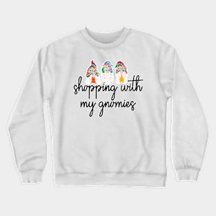 Shopping With My Gnomies Crewneck Sweatshirt